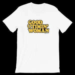 GOOD TIMIN' WOMAN TEE