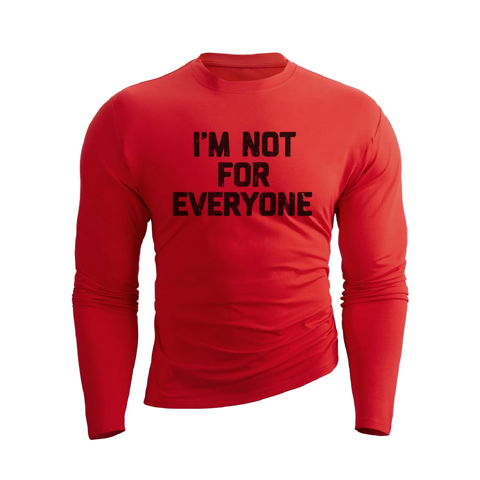 I'M NOT FOR EVERYONE WATERPROOF GRAPHIC LONG SLEEVE T-SHIRT