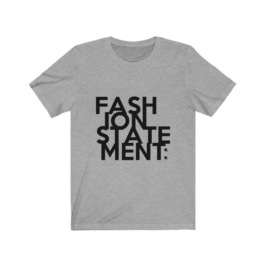 "FASHION STATEMENT" Maze - Unisex Bella Canvas 3001 Jersey Short Sleeve Tee