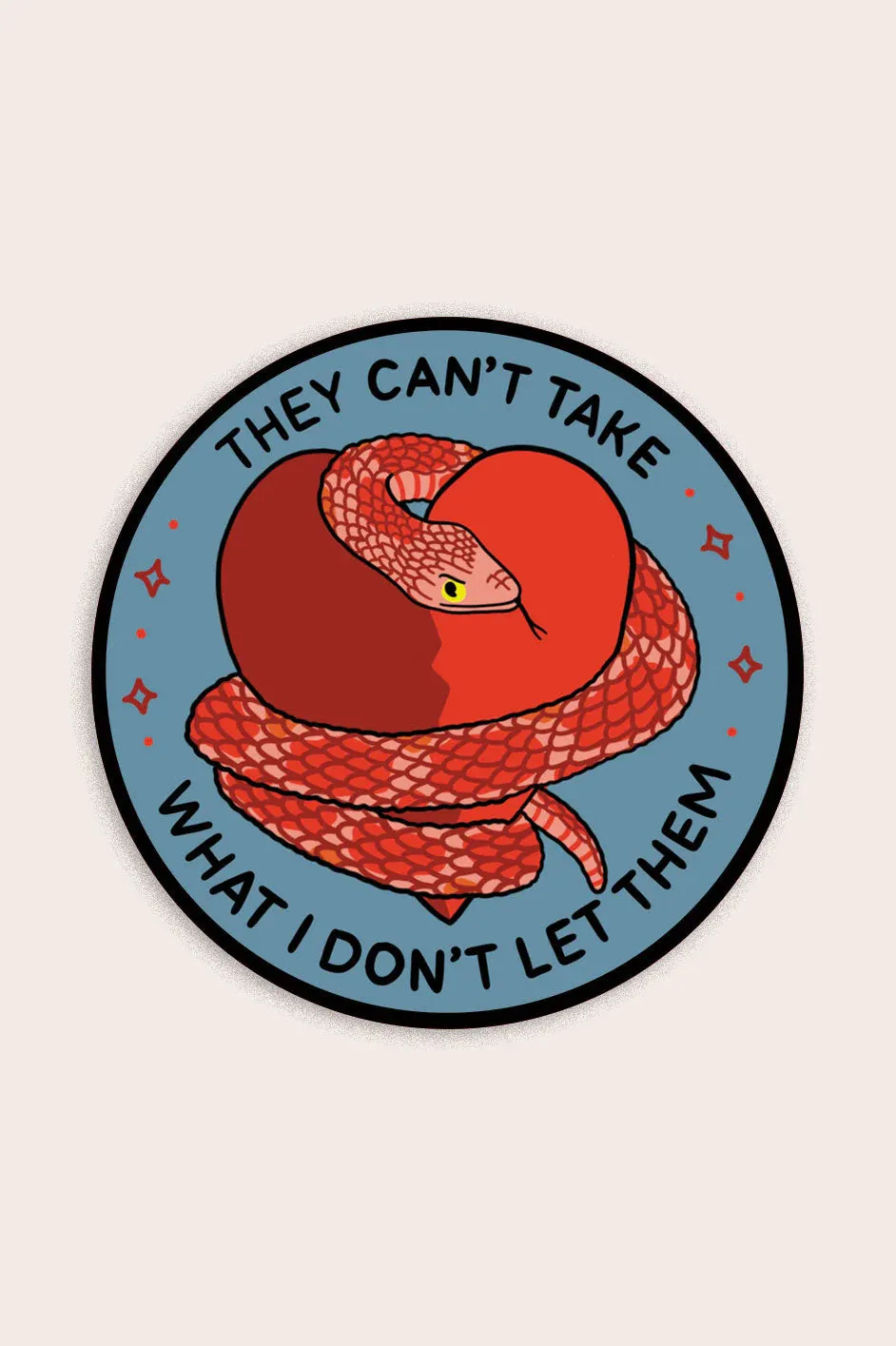 They Can't Take What Vinyl Sticker