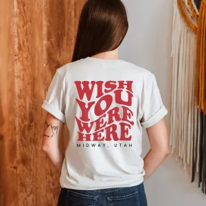 WISH YOU WERE HERE TEE | FRONT AND BACK DESIGN